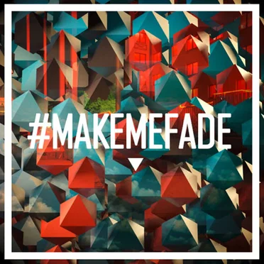 Make Me Fade