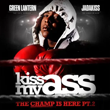 Kiss My Ass: The Champ Is Here, Part 2 by Jadakiss - album cover