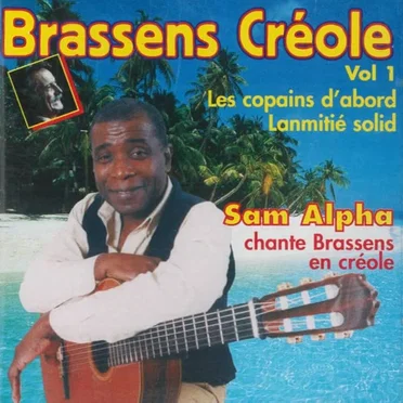 Brassens créole, vol 1 : Les Copains d'abord – Lanmitié solid