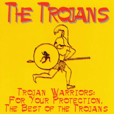 Trojan Warriors: For Your Protection, the Best of The Trojans