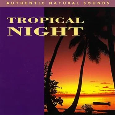 Relax With Nature, Volume 17: Tropical Night by [nature sounds] - album cover