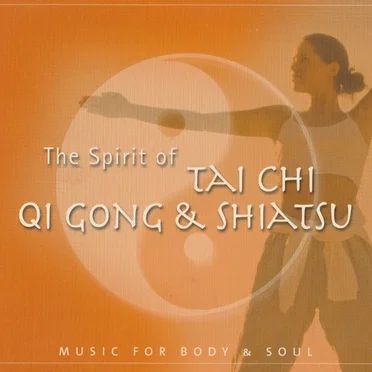 The Spirit of Tai Chi, Qi Gong & Shiatsu