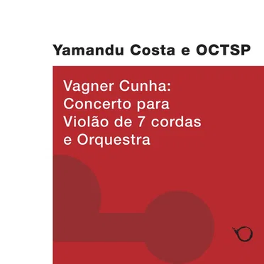 Vagner Cunha: Concerto para Violão de 7 Cordas e Orquestra