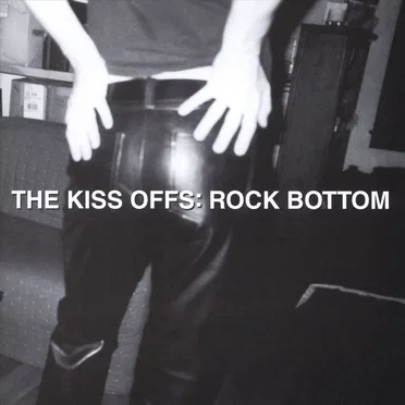 Rock Bottom by The Kiss Offs - album cover