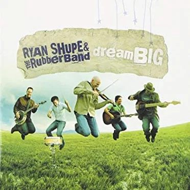 Dream Big by Ryan Shupe & the RubberBand - album cover