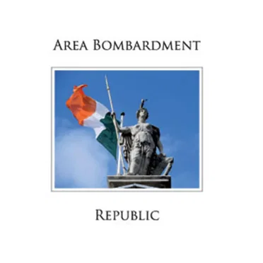 Republic by Area Bombardment - album cover