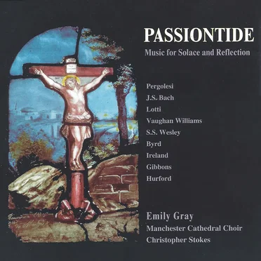 Passiontide: Music for Solace and Reflection