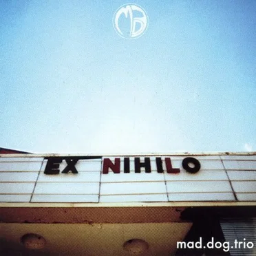 Ex Nihilo by Mad Dog Trio - album cover