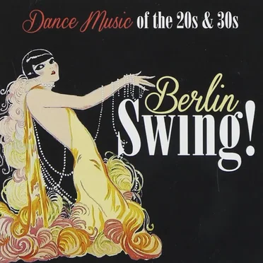 Berlin Swing! Dance Music of the 20s & 30s by Various Artists - album cover