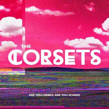 Are You Lonely, Are You Scared by The Corsets - album cover
