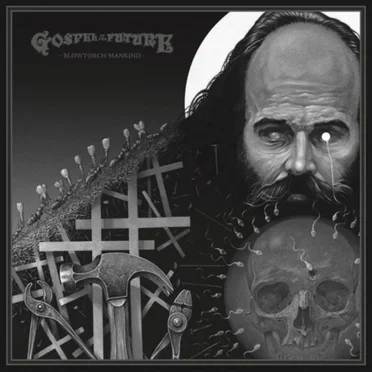 Blowtorch Mankind by Gospel of the Future - album cover