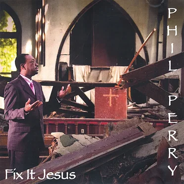 Fix It Jesus by Phil Perry - album cover