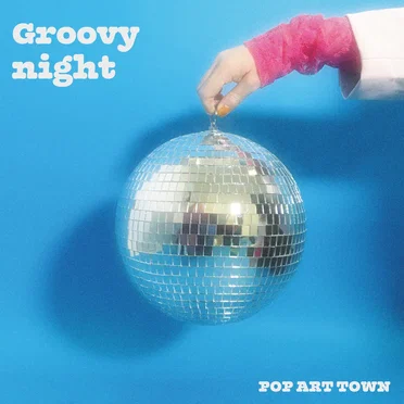 Groovy night by POP ART TOWN - album cover