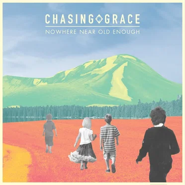 Nowhere Near Old Enough by Chasing Grace - album cover