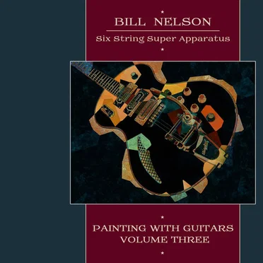 Six String Super Apparatus: Painting with Guitars, Volume 3