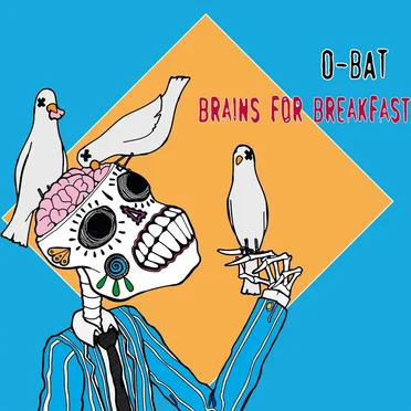 Brains for Breakfast by O-Bat - album cover