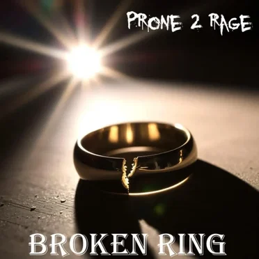 Broken Ring by Prone 2 Rage - album cover