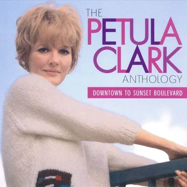 The Petula Clark Anthology – Downtown to Sunset Boulevard