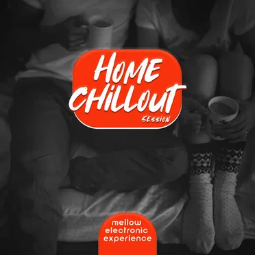 Mellow Electronic Experience: Home Chillout Session by Various Artists - album cover