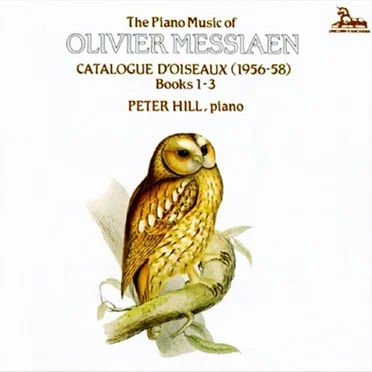 The Piano Music of Olivier Messiaen: Catalogue d'oiseaux (1956-58), Books 1-3