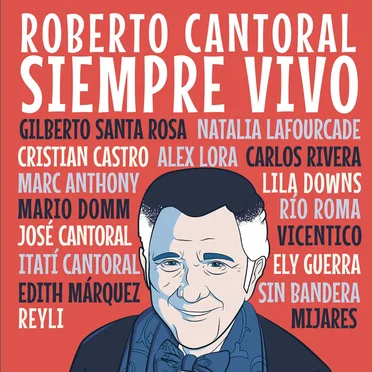 Roberto Cantoral: Siempre vivo by Various Artists - album cover