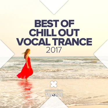 Best of Chill Out Vocal Trance 2017 by Various Artists - album cover