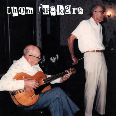 Thom Fuckery