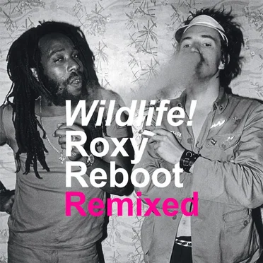 Roxy Reboot Remixed by WILDLIFE! - album cover