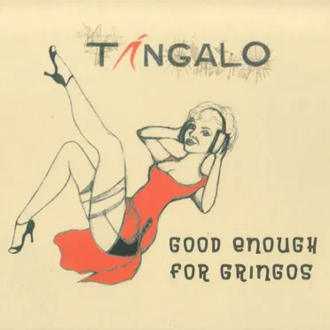 Good Enough for Gringos by Tangalo - album cover