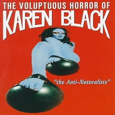 The Anti-Naturalists by The Voluptuous Horror of Karen Black - album cover