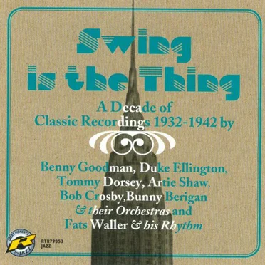 Swing Is the Thing / A Decade of Classic Recording 1932-1942 by Various Artists - album cover
