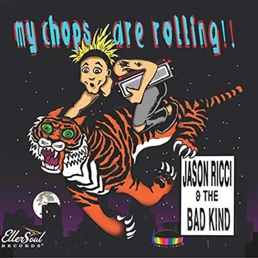 My Chops Are Rolling!! by Jason Ricci & The Bad Kind - album cover