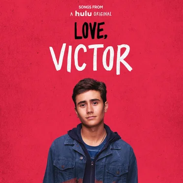 Songs from “Love, Victor”
