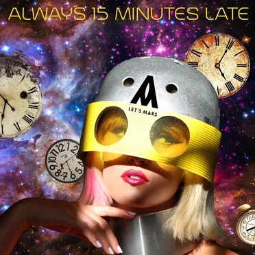 Always 15 Minutes Late by LET'S MARS - album cover