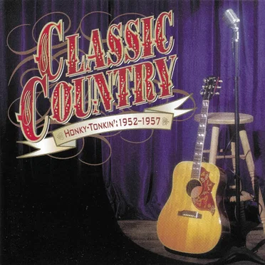 Classic Country: Honky-Tonkin': 1952-1957 by Various Artists - album cover