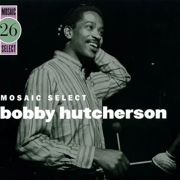 Mosaic Select 26: Bobby Hutcherson