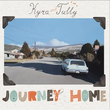 Journey Home by Kyra and Tully - album cover