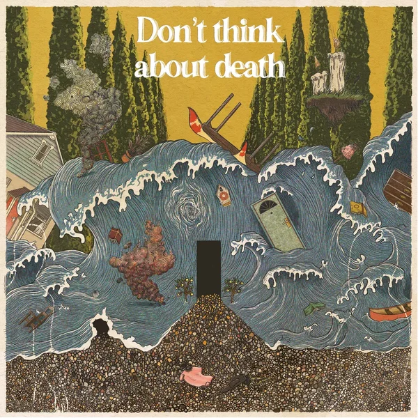 Don't Think About Death