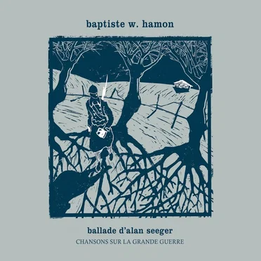 Ballade d’Alan Seeger : Chansons sur la Grande Guerre