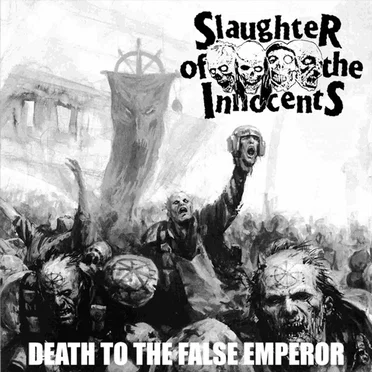 Death to the False Emperor / Onwards Into Total Annihilation