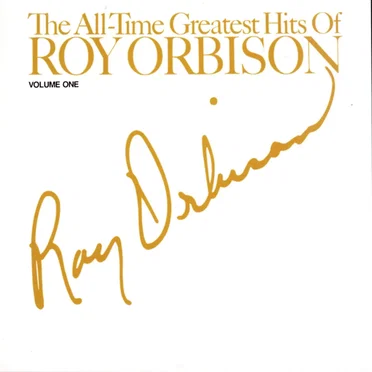 The All-Time Greatest Hits of Roy Orbison, Volume 1