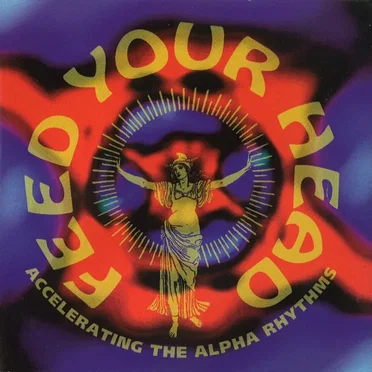 Feed Your Head, Volume 3: Accelerating the Alpha Rhythms by Various Artists - album cover