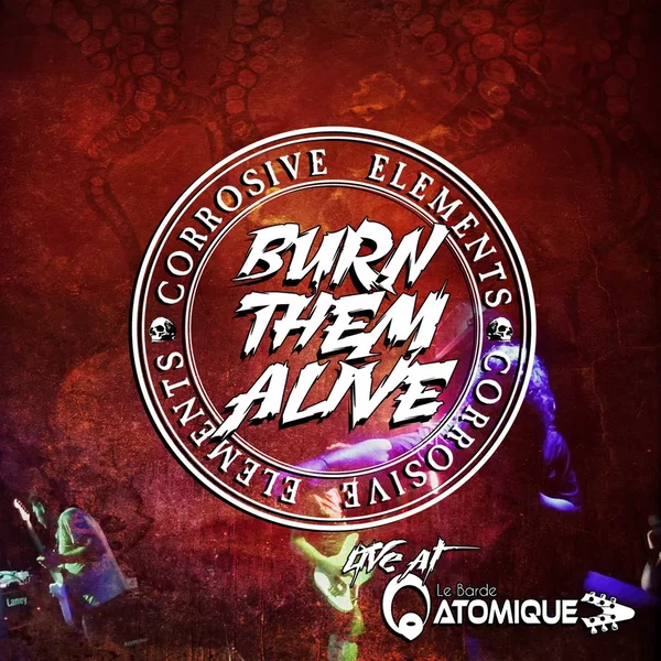 Burn Them Alive (Live At Le Barde Atomique - 2016)