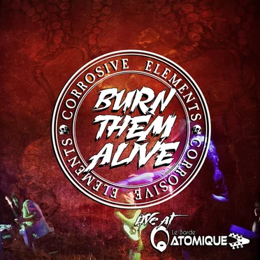 Burn Them Alive (Live At Le Barde Atomique - 2016)