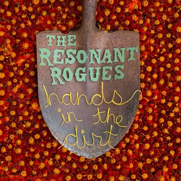 Hands in the Dirt by The Resonant Rogues - album cover