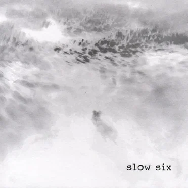 Slow Six