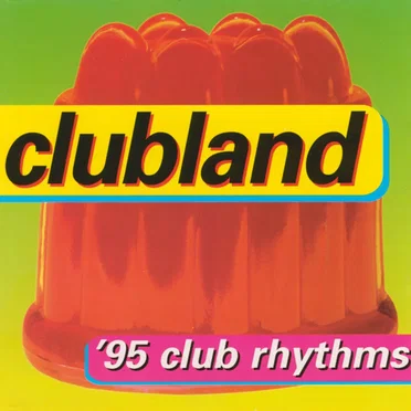Clubland - '95 Club Rhythms by Various Artists - album cover