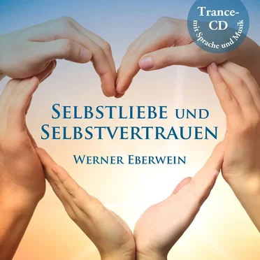 Selbstliebe und Selbstvertrauen by Werner Eberwein - album cover