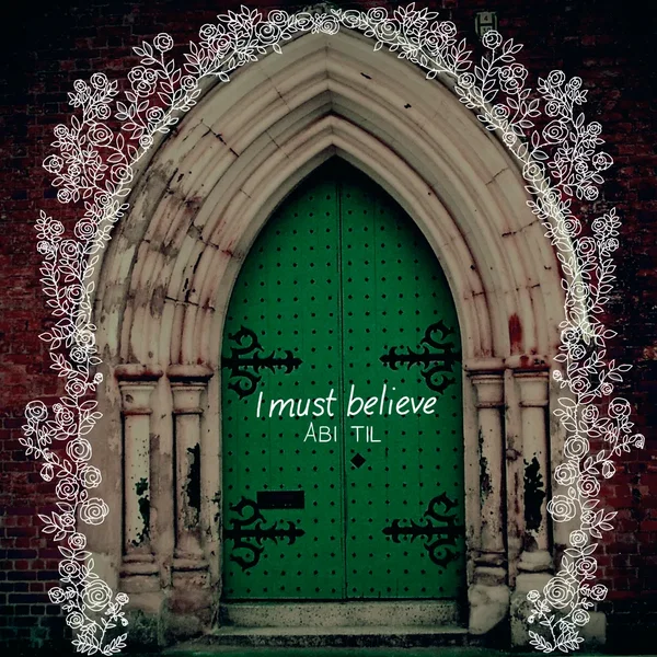 I Must Believe