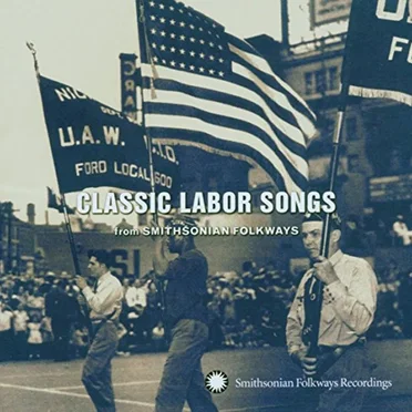 Classic Labor Songs from Smithsonian Folkways by Various Artists - album cover